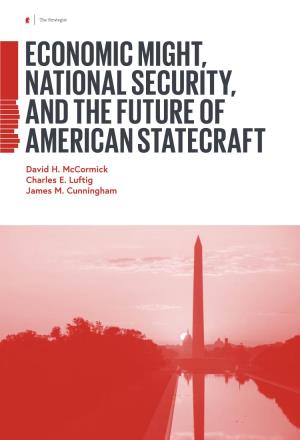 Economic Might, National Security, and the Future of American Statecraft