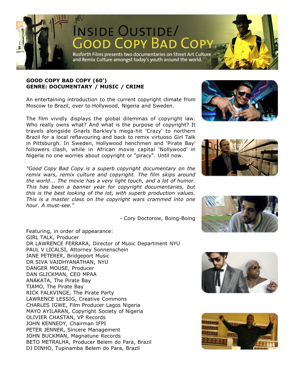 Good Copy Bad Copy (60') Genre: Documentary / Music / Crime