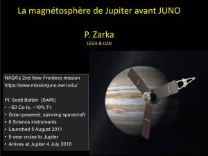 La Magnétosphère De Jupiter Avant JUNO P. Zarka