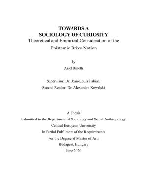 TOWARDS a SOCIOLOGY of CURIOSITY Theoretical and Empirical Consideration of the Epistemic Drive Notion