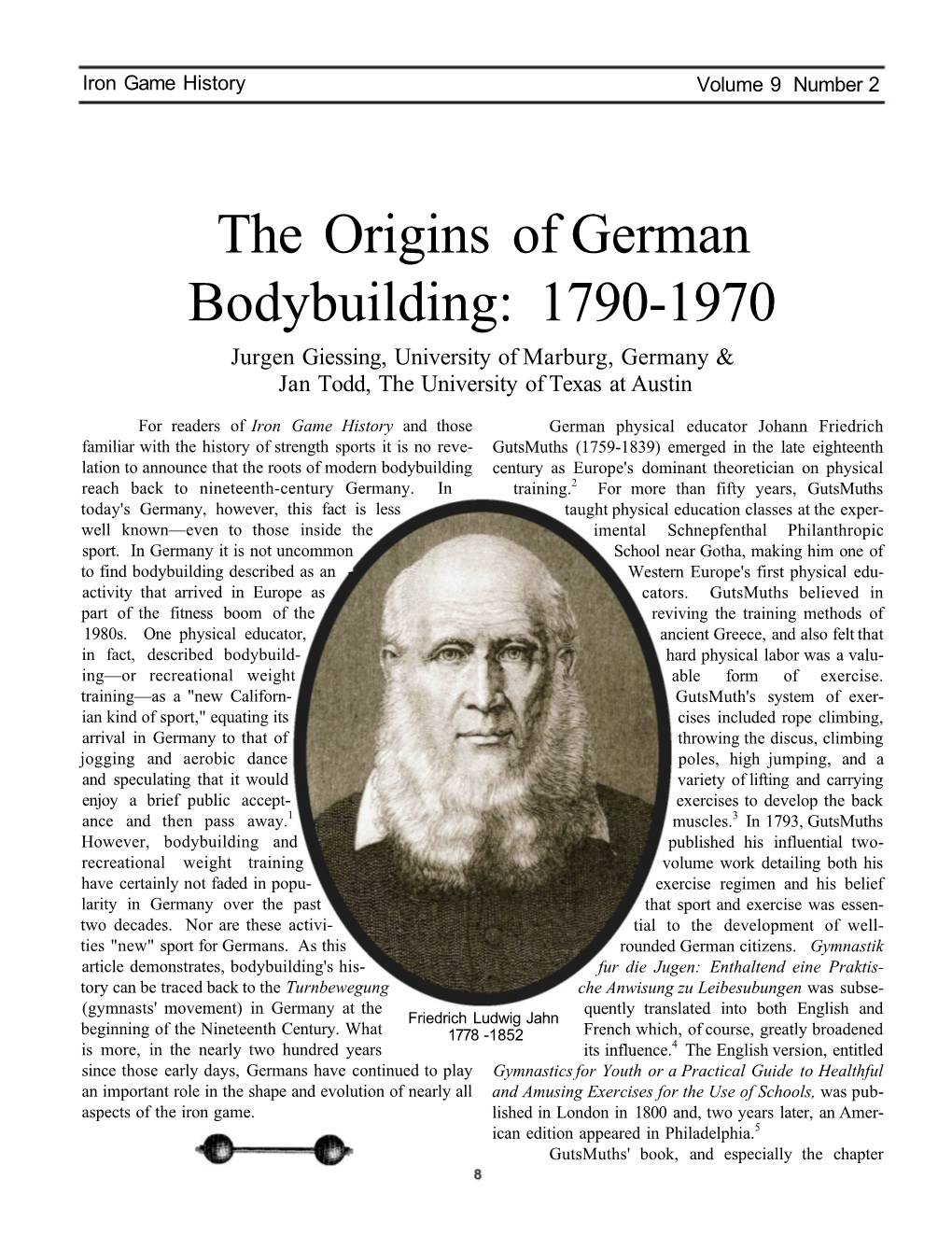 The Origins of German Bodybuilding: 1790-1970 Jurgen Giessing, University of Marburg, Germany & Jan Todd, the University of Texas at Austin