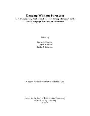 Dancing Without Partners: How Candidates, Parties and Interest Groups Interact in the New Campaign Finance Environment