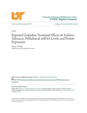Repeated Zolpidem Treatment Effects on Sedative Tolerance, Withdrawal, Mrna Levels, and Protein Expression Brittany T