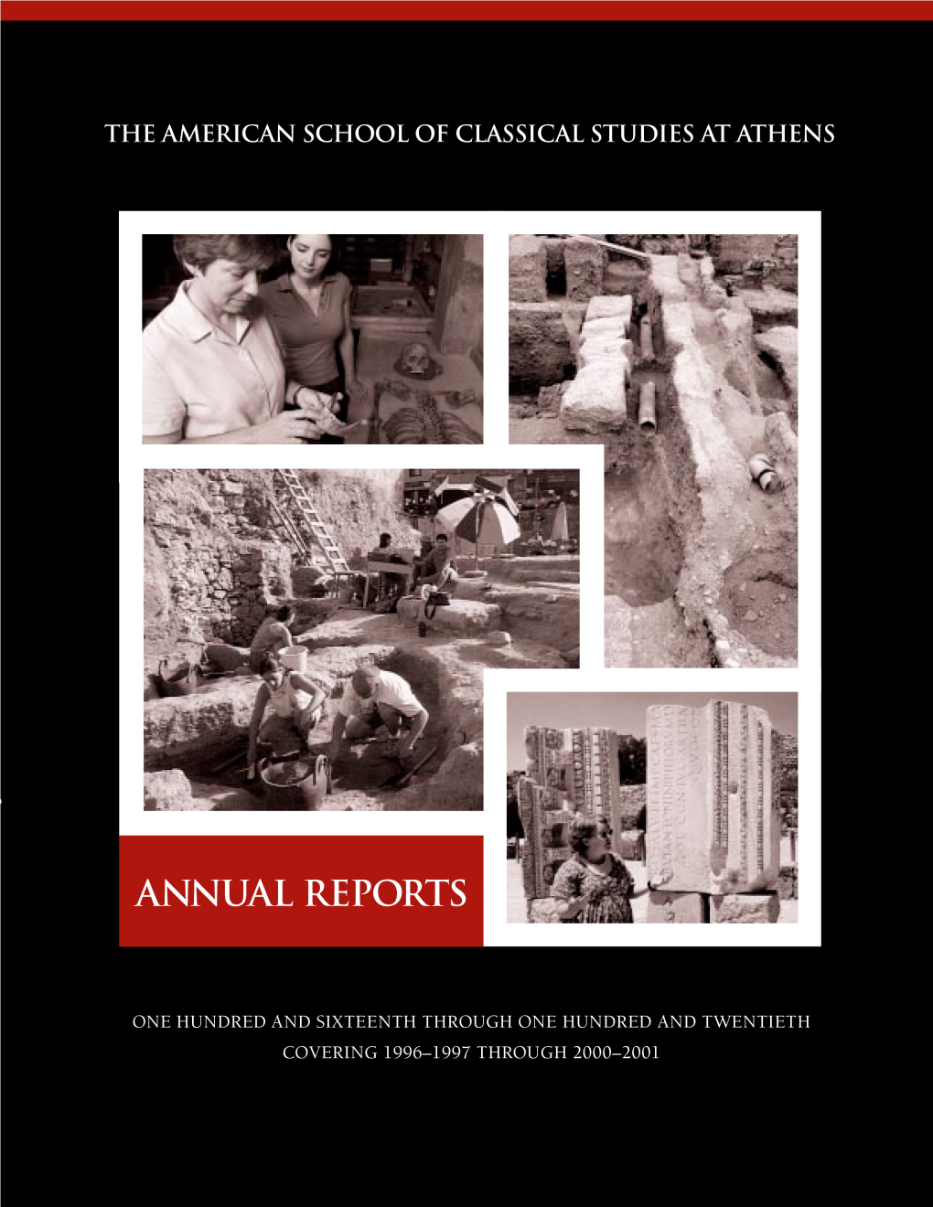 The American School of Classical Studies at Athens One Hundred and Sixteenth Through One Hundred and Twentieth Annual Reports 1996–1997 Through 2000–2001