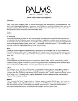 PALMS CASINO RESORT SPA FACT SHEET OVERVIEW Palms Casino Resort, Heralded As One of Las Vegas' Most Sought-After Destinations, I