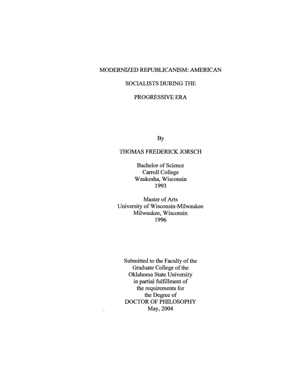 AMERICAN SOCIALISTS DURING the PROGRESSIVE ERA by THOMAS FREDERICK JORSCH Bachelor of Science Carroll