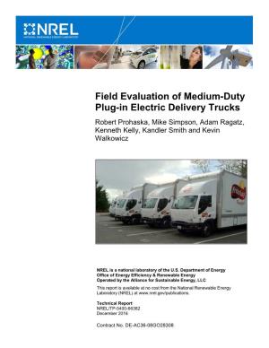 Field Evaluation of Medium-Duty Plug-In Electric Delivery Trucks Robert Prohaska, Mike Simpson, Adam Ragatz, Kenneth Kelly, Kandler Smith and Kevin Walkowicz