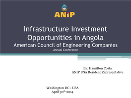 Infrastructure Investment Opportunities in Angola American Council of Engineering Companies Annual Conference