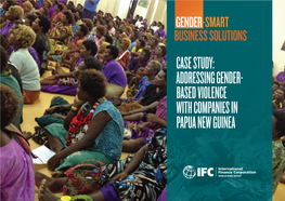 Case Study: Addressing Gender- Based Violence with Companies in Papua New Guinea Case Study: Addressing Gender-Based Violence with Companies in Papua New Guinea