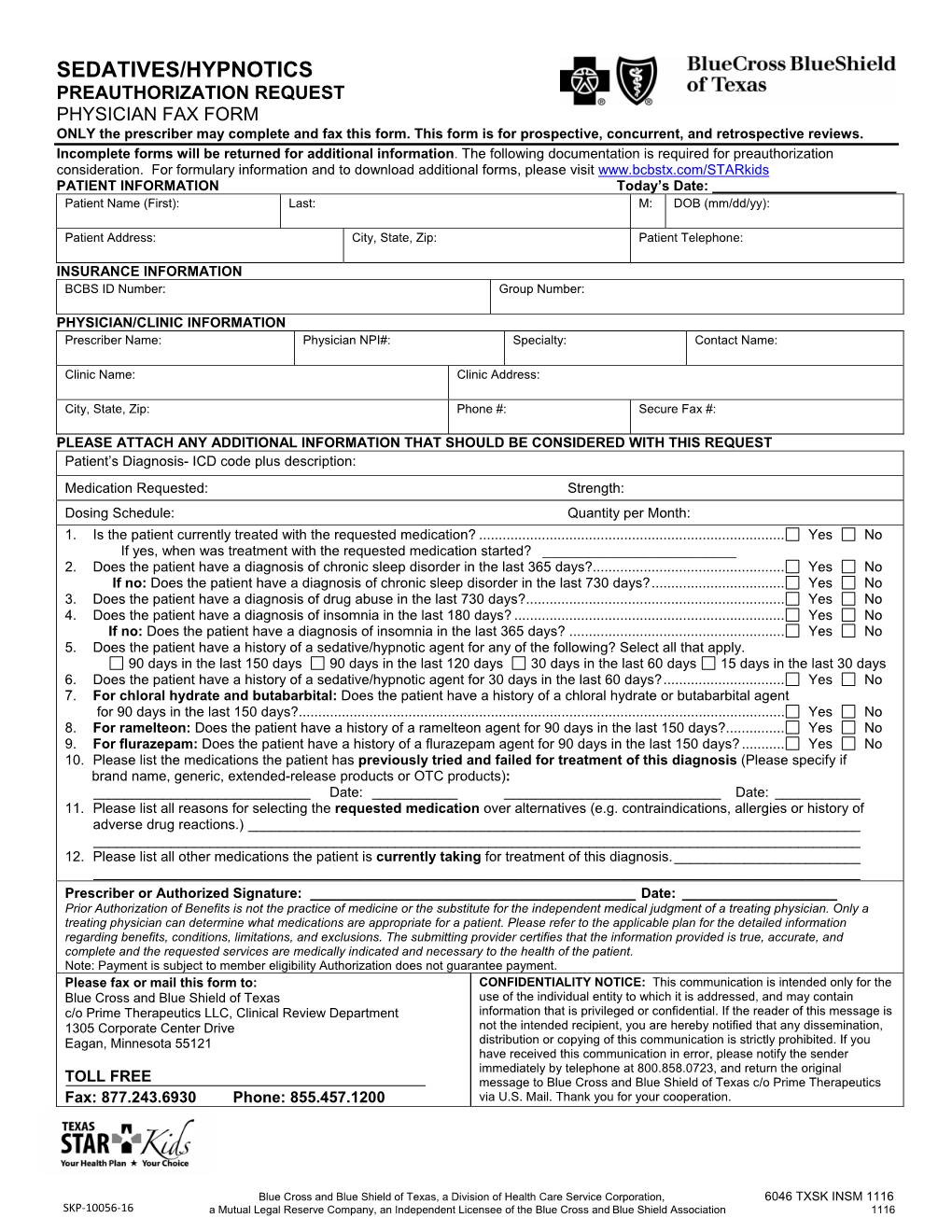 SEDATIVES/HYPNOTICS PREAUTHORIZATION REQUEST PHYSICIAN FAX FORM ONLY the Prescriber May Complete and Fax This Form