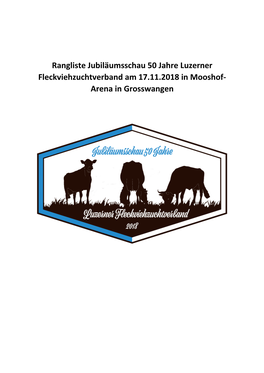 Rangliste Jubiläumsschau 50 Jahre Luzerner Fleckviehzuchtverband Am 17.11.2018 in Mooshof- Arena in Grosswangen