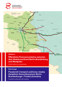 Öffentliche Personenverkehre Zwischen Dem Verkehrsverbund Berlin-Brandenburg Und Westpolen Zukunft Haben Wir Nur Gemeinsam