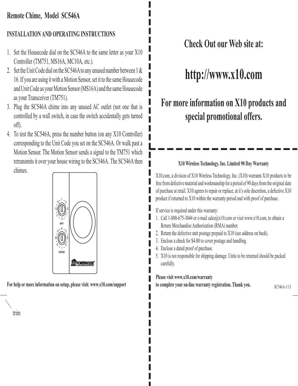 And Unit Code As Your Motion Sensor (MS16A) and the Same Housecode As Your Transceiver (TM751)