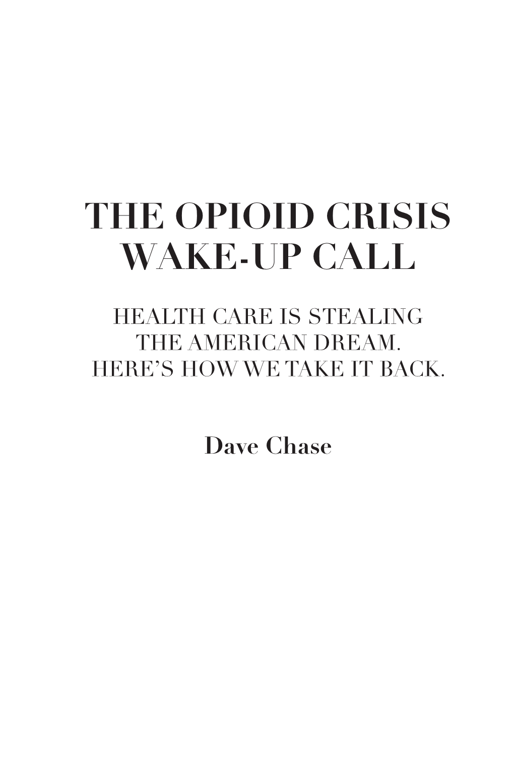 The Opioid Crisis Wake-Up Call-Book 3.Indd