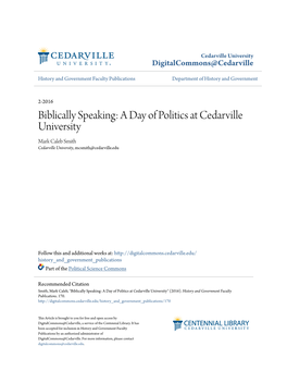 Biblically Speaking: a Day of Politics at Cedarville University Mark Caleb Smith Cedarville University, Mcsmith@Cedarville.Edu