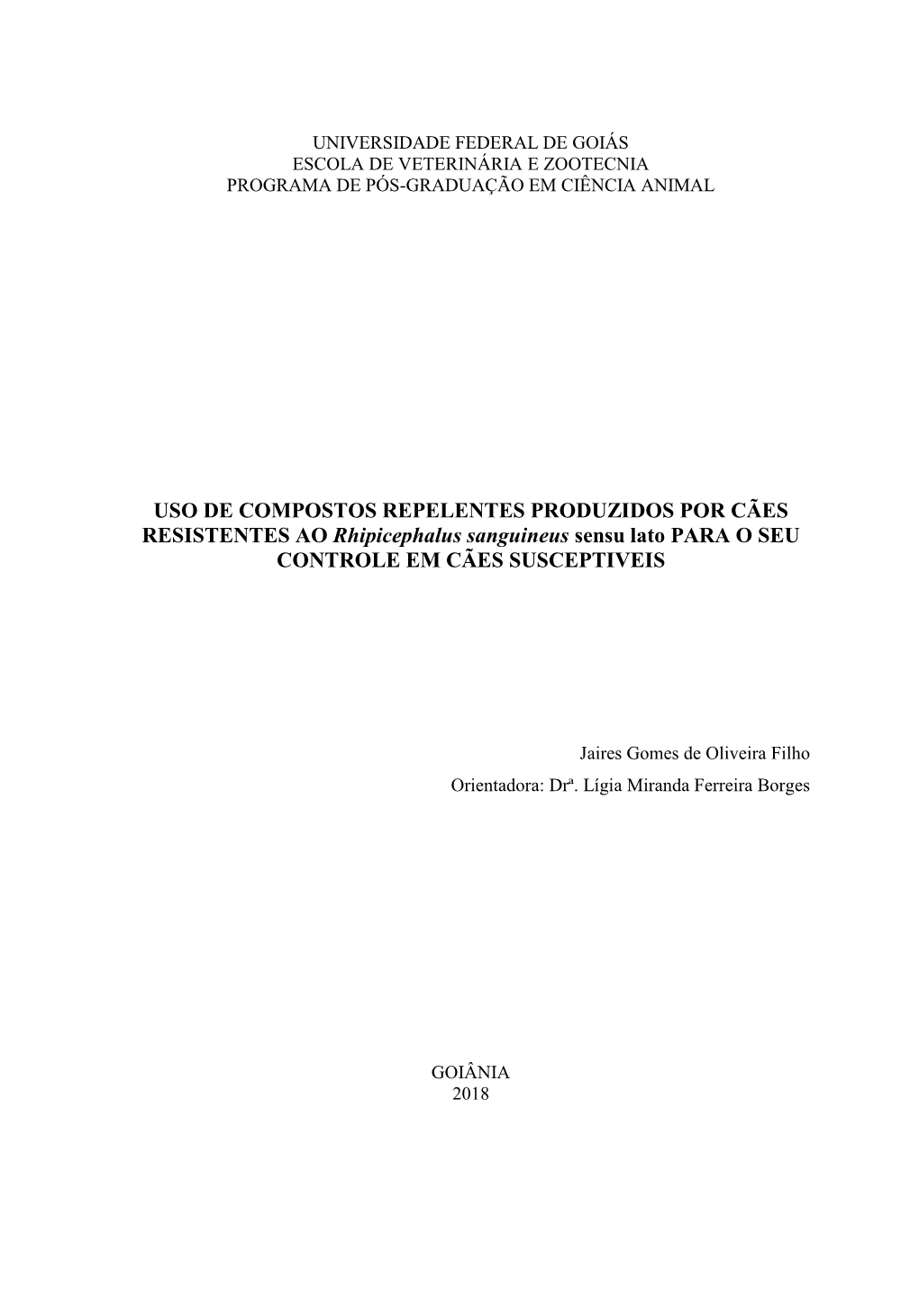 USO DE COMPOSTOS REPELENTES PRODUZIDOS POR CÃES RESISTENTES AO Rhipicephalus Sanguineus Sensu Lato PARA O SEU CONTROLE EM CÃES SUSCEPTIVEIS