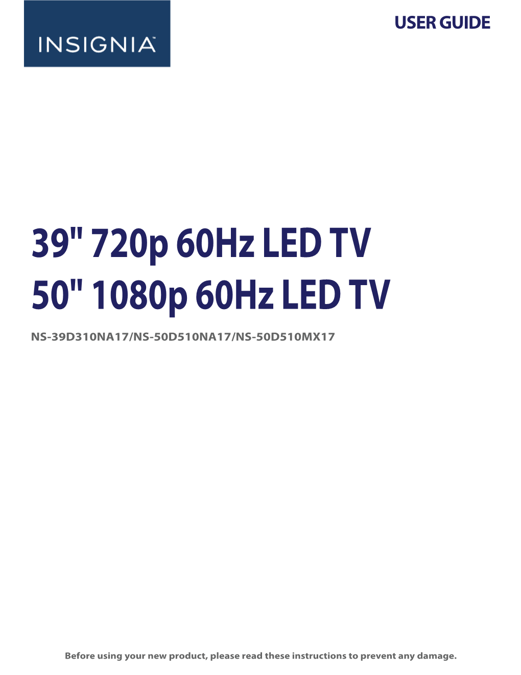 39" 720P 60Hz LED TV 50" 1080P 60Hz LED TV