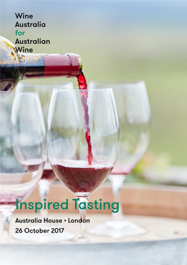 Inspired Tasting Australia House • London 26 October 2017 Wine Regions of Australia Introduction