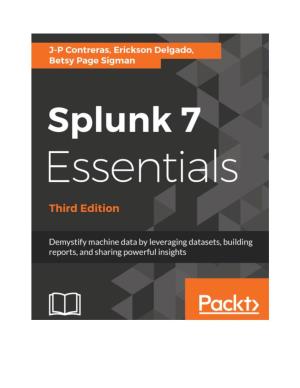 Splunk 7 Essentials Third Edition