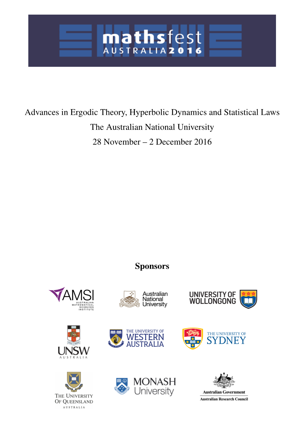 Advances in Ergodic Theory, Hyperbolic Dynamics and Statistical Laws the Australian National University 28 November – 2 December 2016