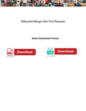 Bitbucket Merge Own Pull Request