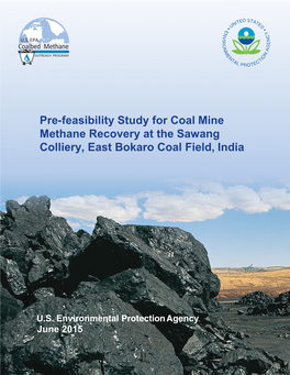 Pre-Feasibility Study for Coal Mine Methane Recovery and Utilization at the Sawang Colliery, East Bokaro Coal Field, India