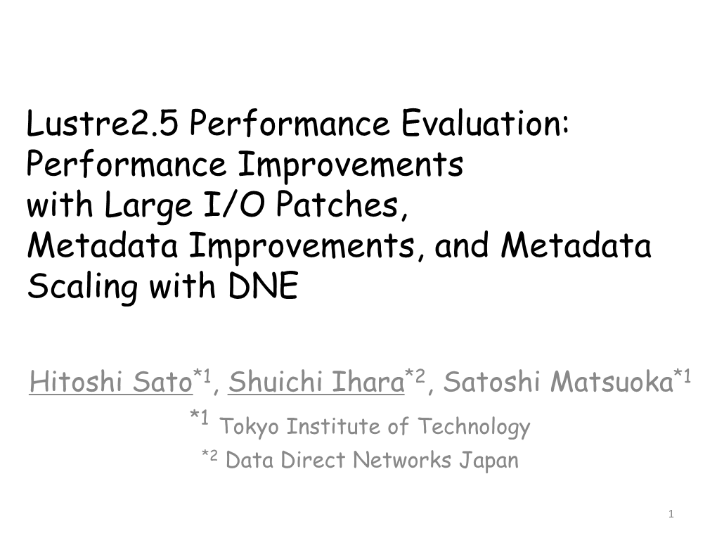 Lustre2.5 Performance Evaluation: Performance Improvements with Large I/O Patches, Metadata Improvements, and Metadata Scaling with DNE