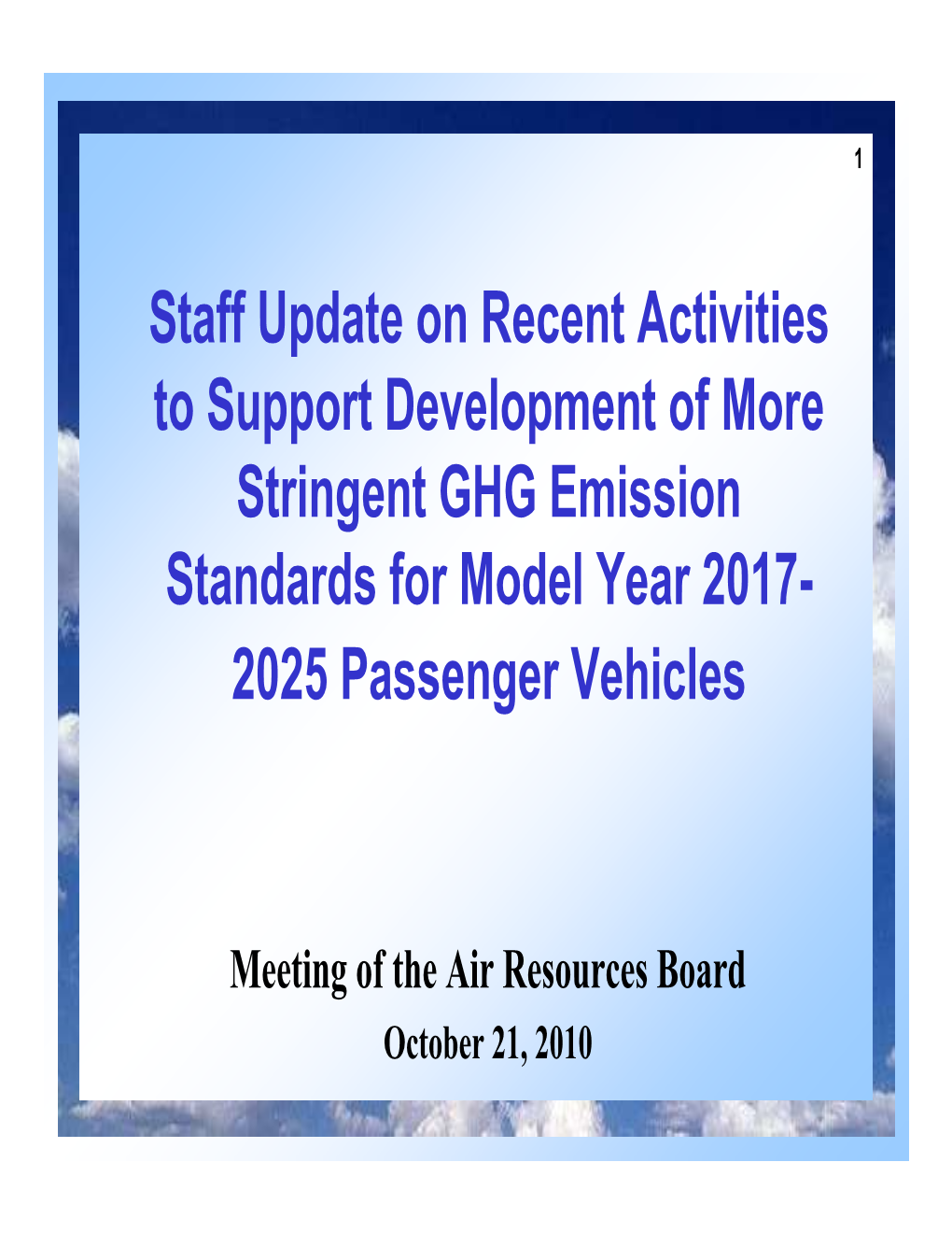 Staff Update on Recent Activities to Support Development of More Stringent GHG Emission Standards for Model Year 2017- 2025 Passenger Vehicles