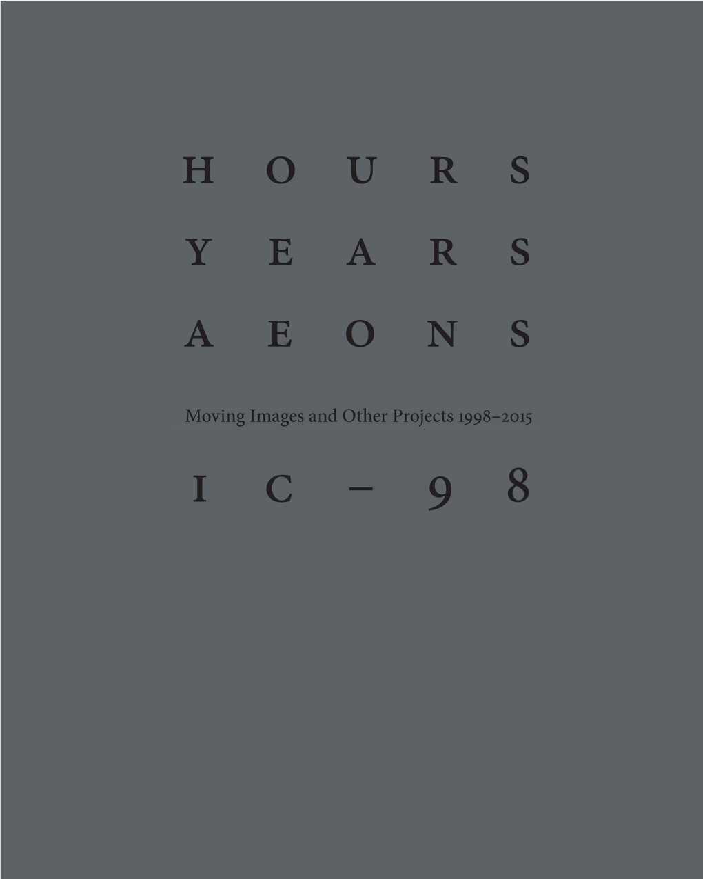 Moving Images and Other Projects 1998–2015
