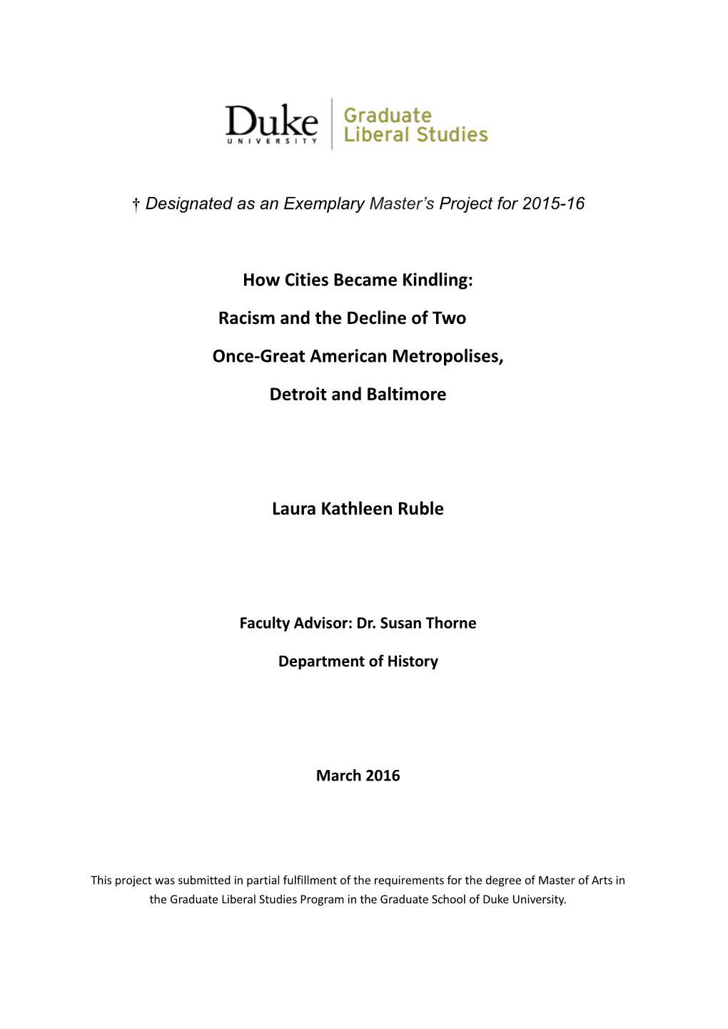 How Cities Became Kindling: Racism and the Decline of Two Once-Great American Metropolises, Detroit and Baltimore Laura Kathlee