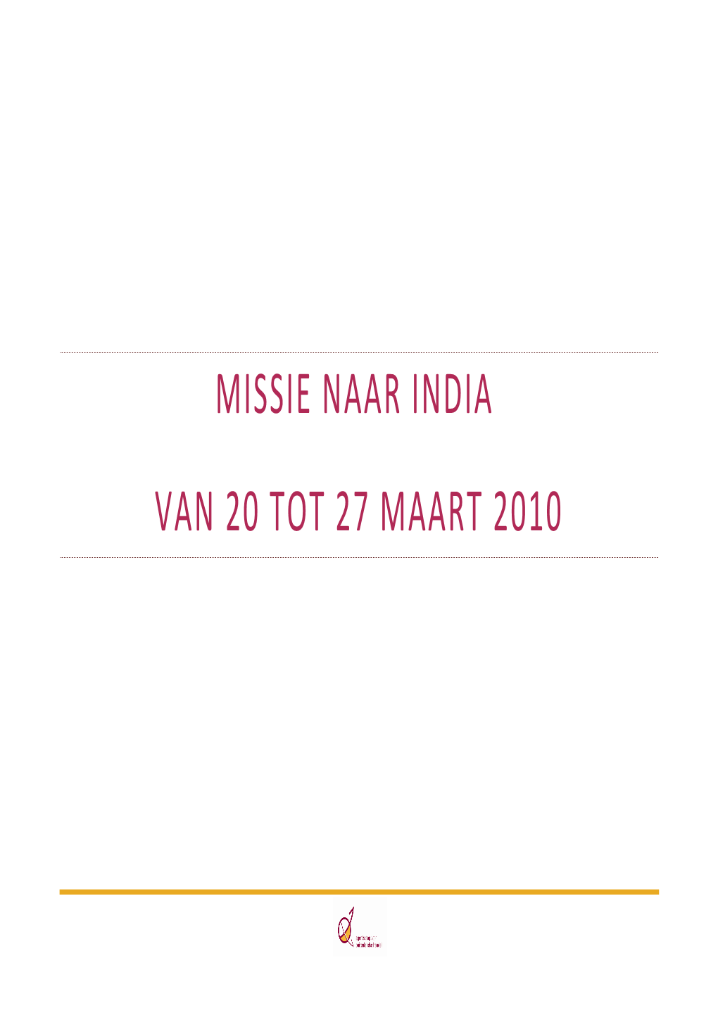 Missie Naar India Van 20 Tot 27 Maart 2010