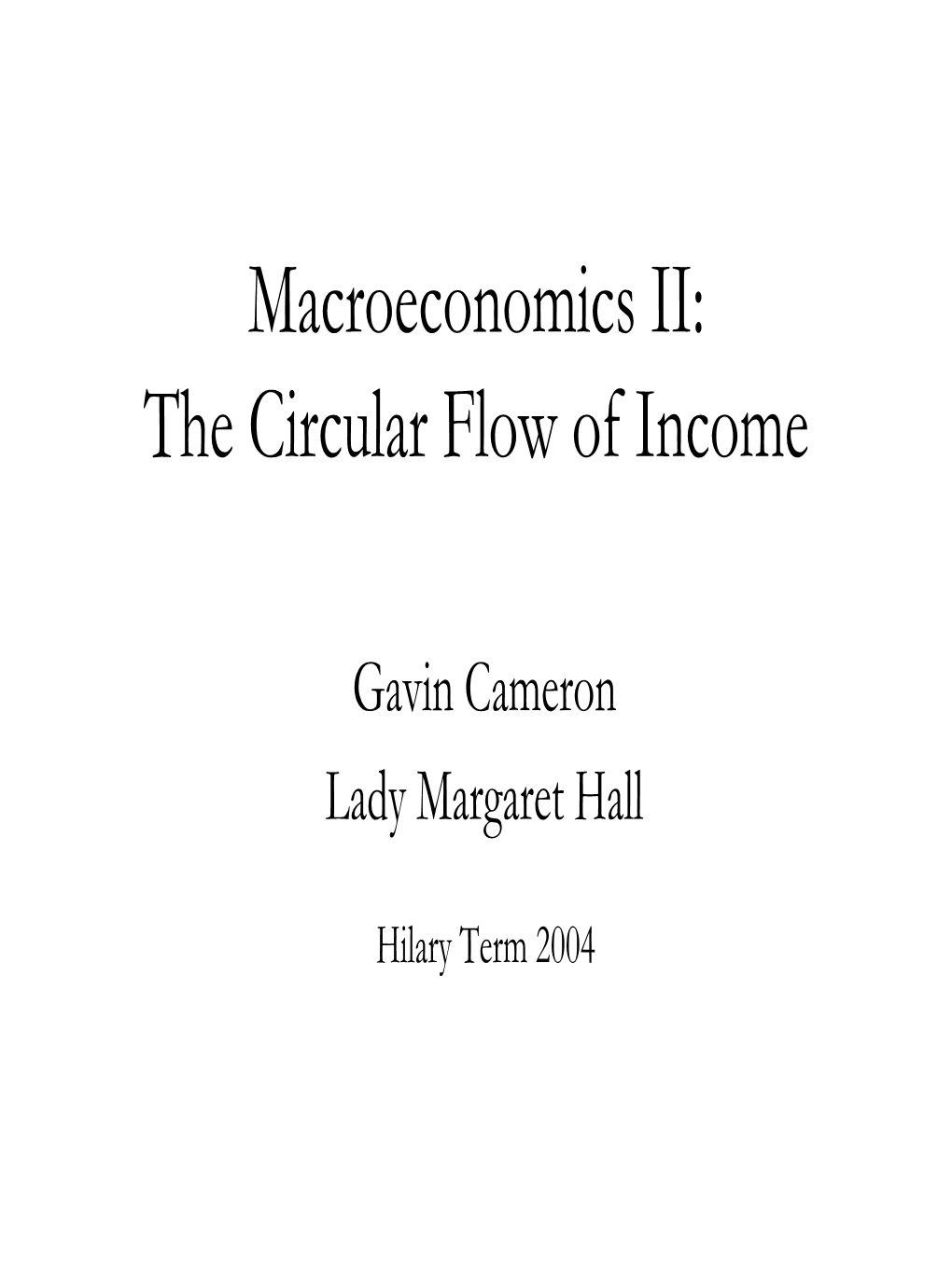 Macroeconomics II: the Circular Flow of Income