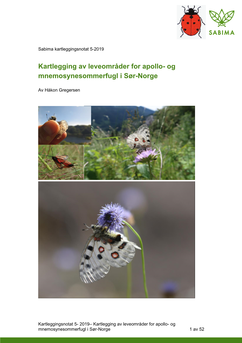 Kartlegging Av Leveområder for Apollo- Og Mnemosynesommerfugl I Sør-Norge