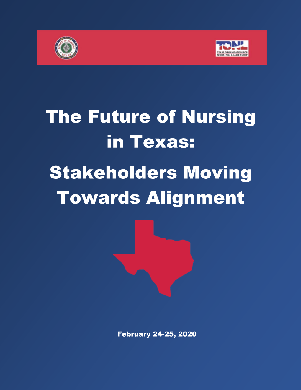 The Future of Nursing in Texas: Stakeholders Moving Towards Alignment