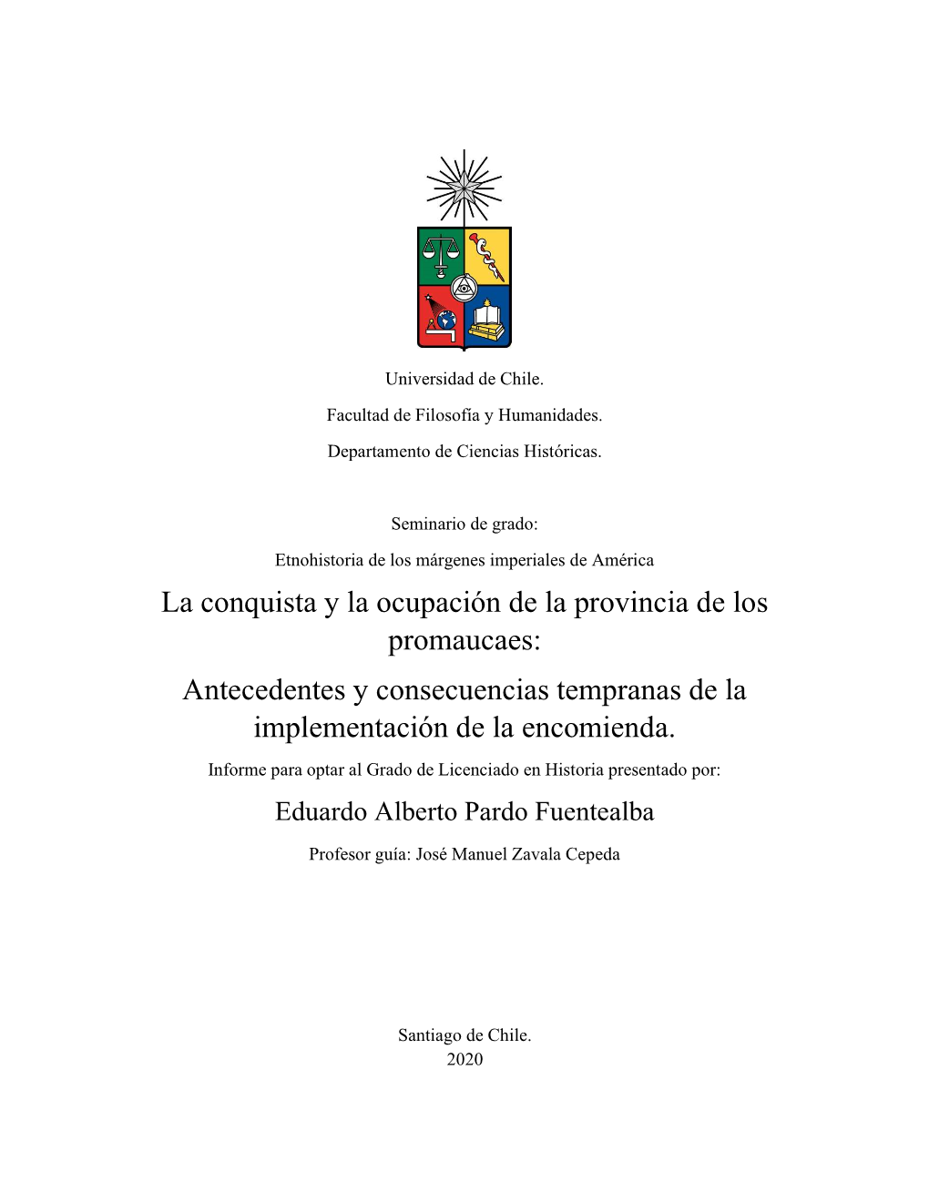 La Conquista Y La Ocupación De La Provincia De Los Promaucaes: Antecedentes Y Consecuencias Tempranas De La Implementación De La Encomienda