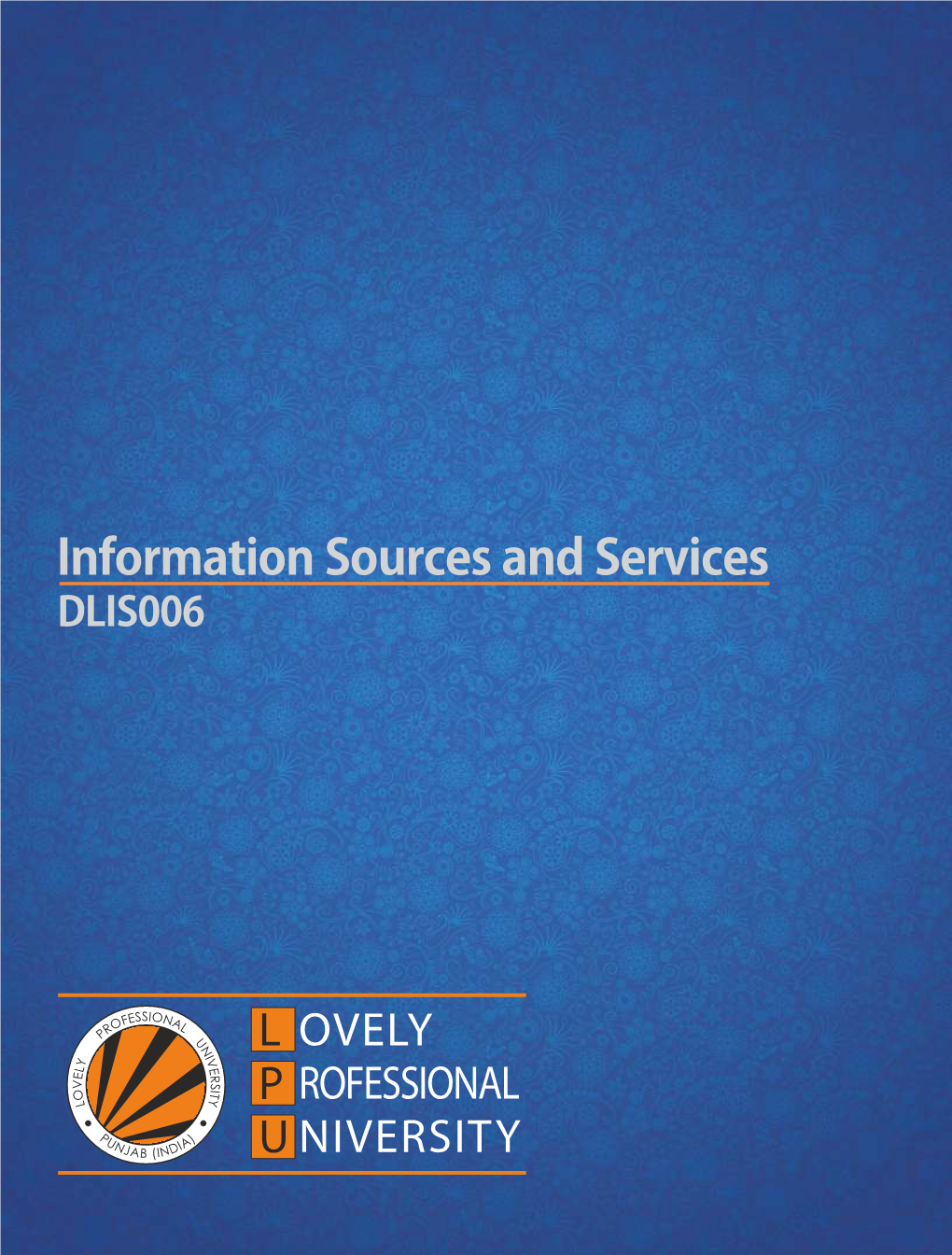 INFORMATION SOURCES and SERVICES Copyright © 2013, Satya Gaur All Rights Reserved