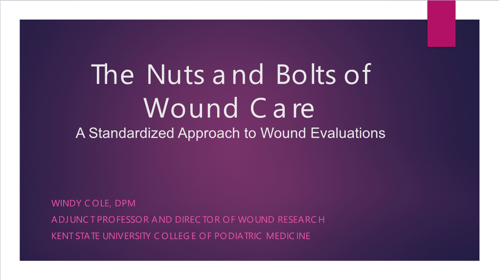 The Nuts and Bolts of Wound Care a Standardized Approach to Wound Evaluations