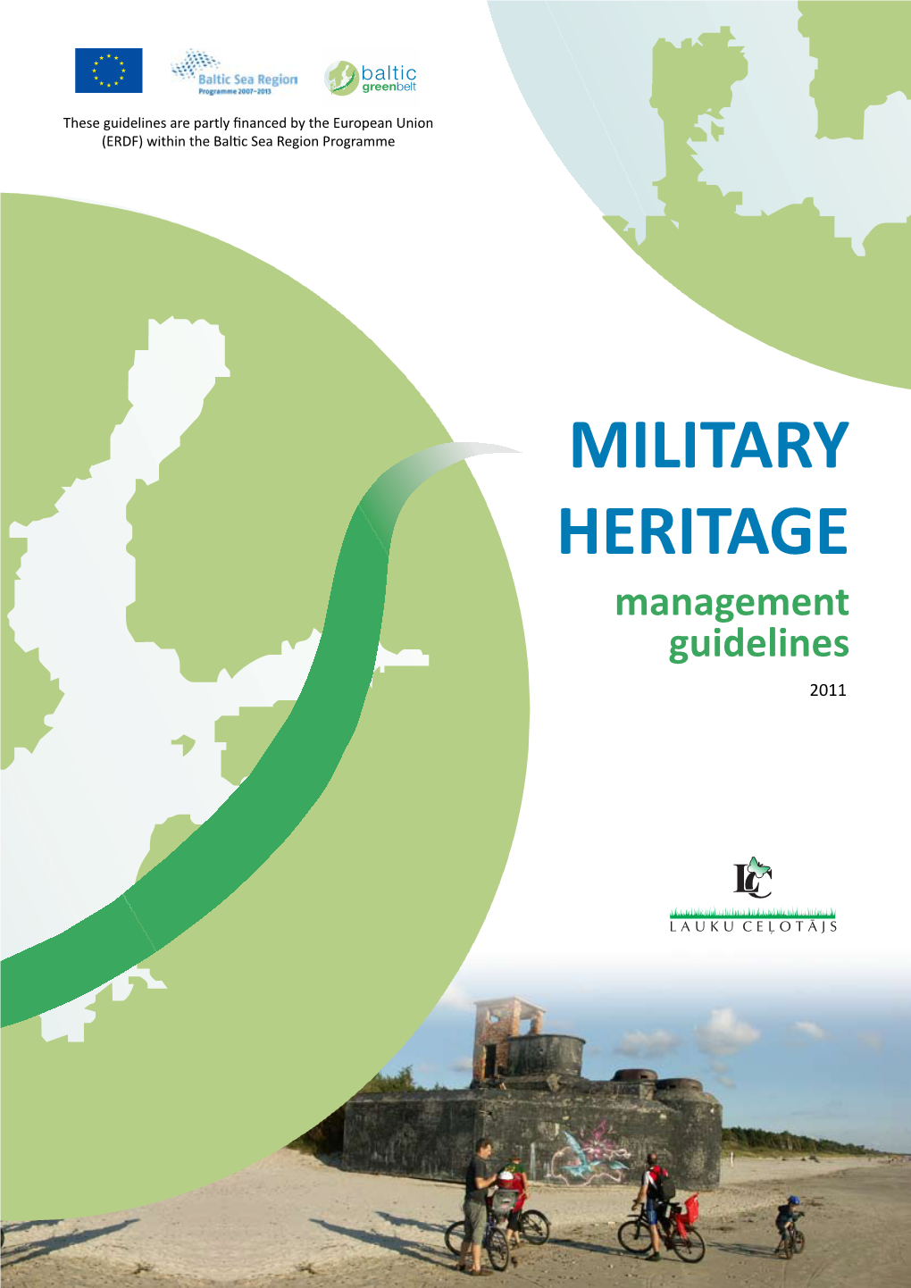 MILITARY HERITAGE Management Guidelines 2011 This Report Was Compiled Within the Balltic Green Belt Project