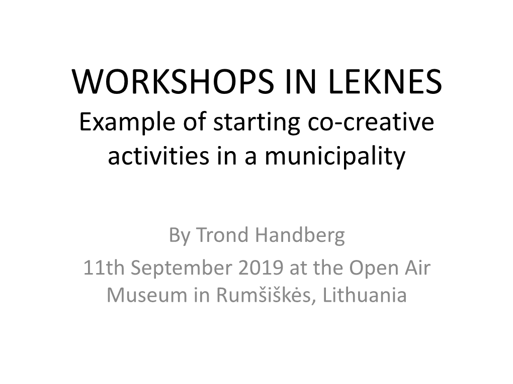 WORKSHOPS in LEKNES Example of Starting Co-Creative Activities in a Municipality