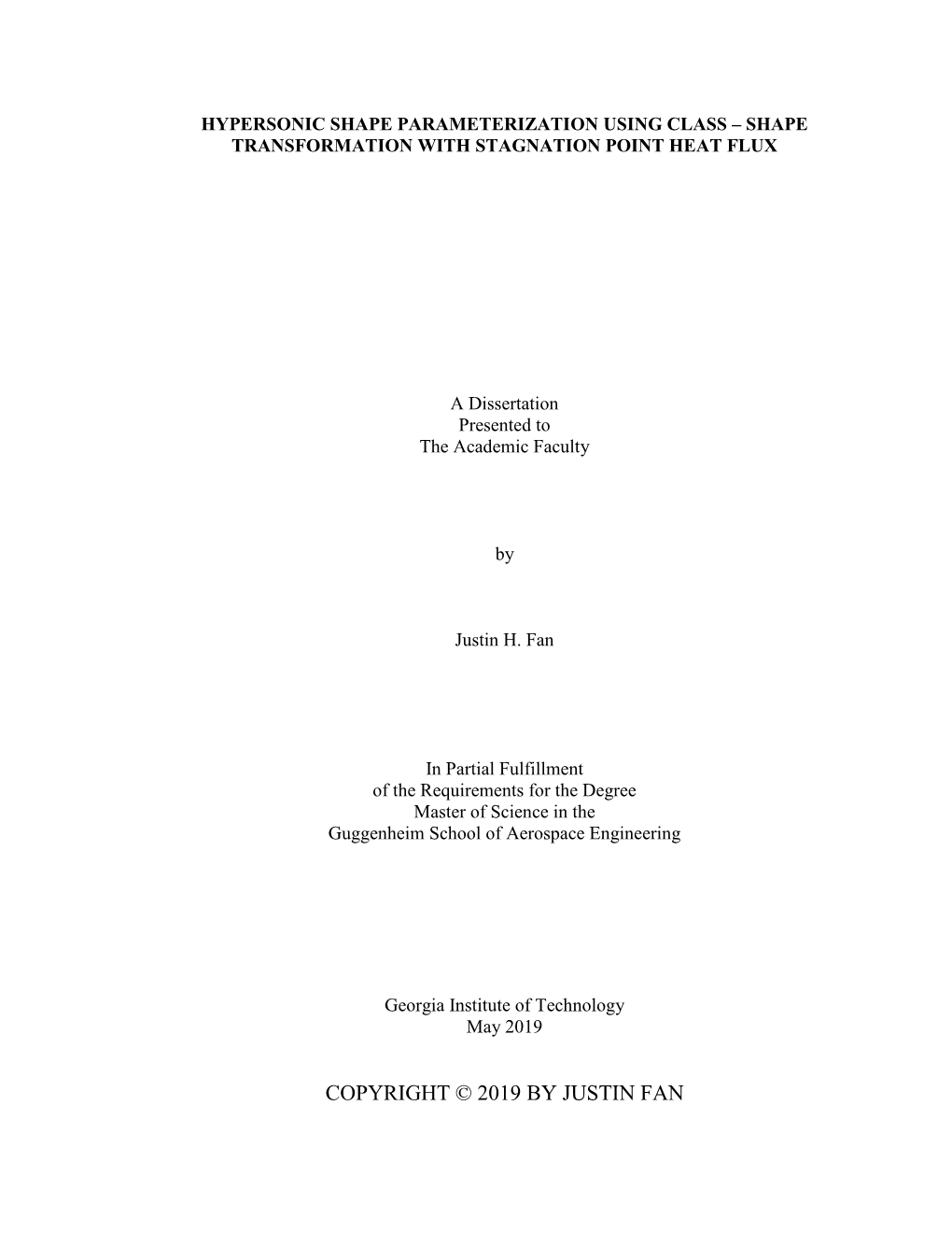 Copyright © 2019 by Justin Fan Hypersonic Shape Parameterization Using Class – Shape Transformation with Stagnation Point Heat Flux