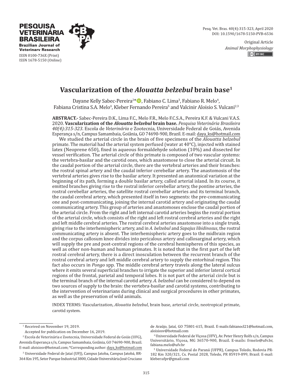 Vascularization of the Alouatta Belzebul Brain Base1 Dayane Kelly Sabec-Pereira2*, Fabiano C