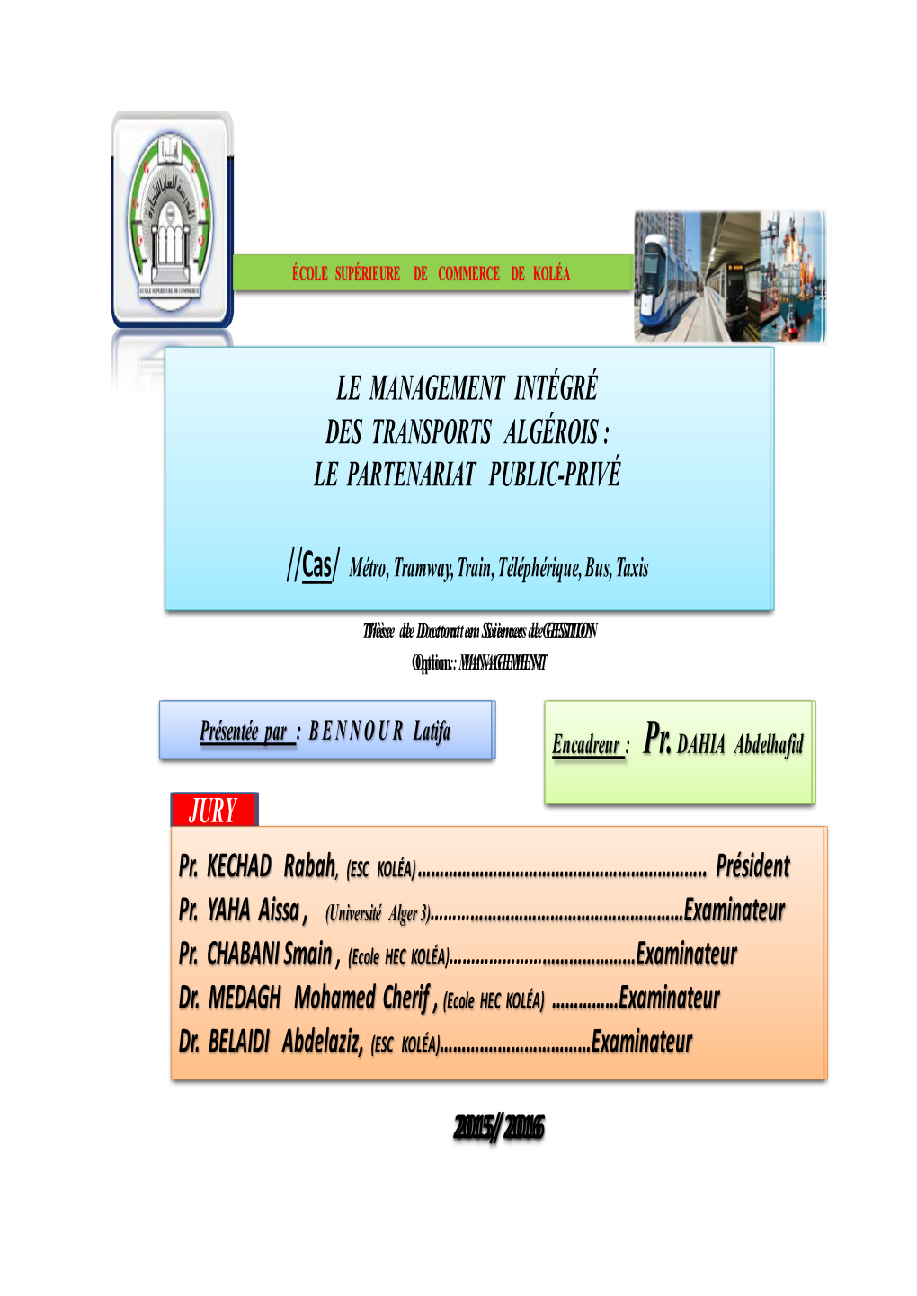 LE MANAGEMENT INTÉGRÉ DES TRANSPORTS ALGÉROIS : LE PARTENARIAT PUBLIC-PRIVÉ JURY Pr. KECHAD Rabah, (ESC