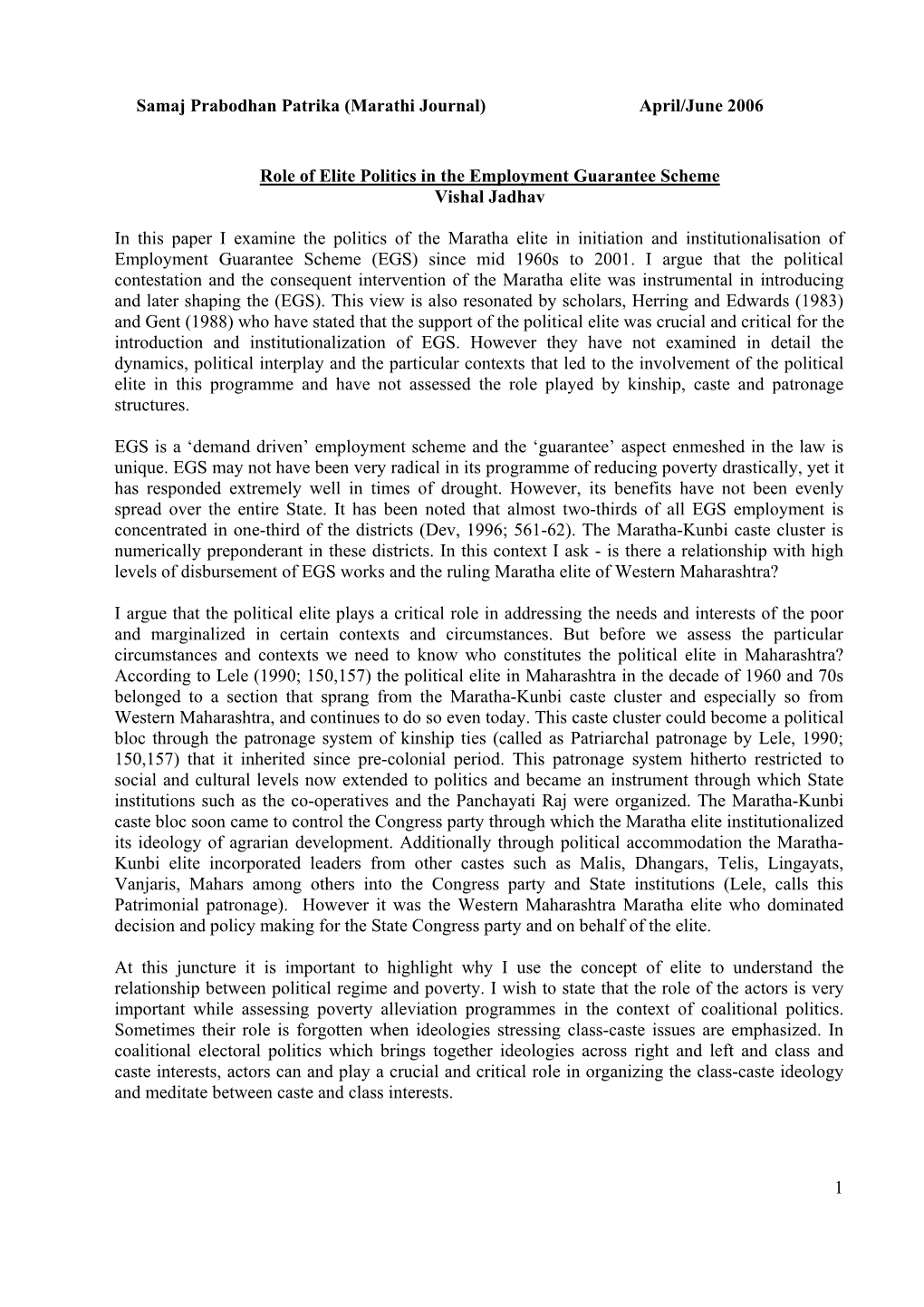 Samaj Prabodhan Patrika (Marathi Journal) April/June 2006 1 Role of Elite Politics in the Employment Guarantee Scheme Vishal