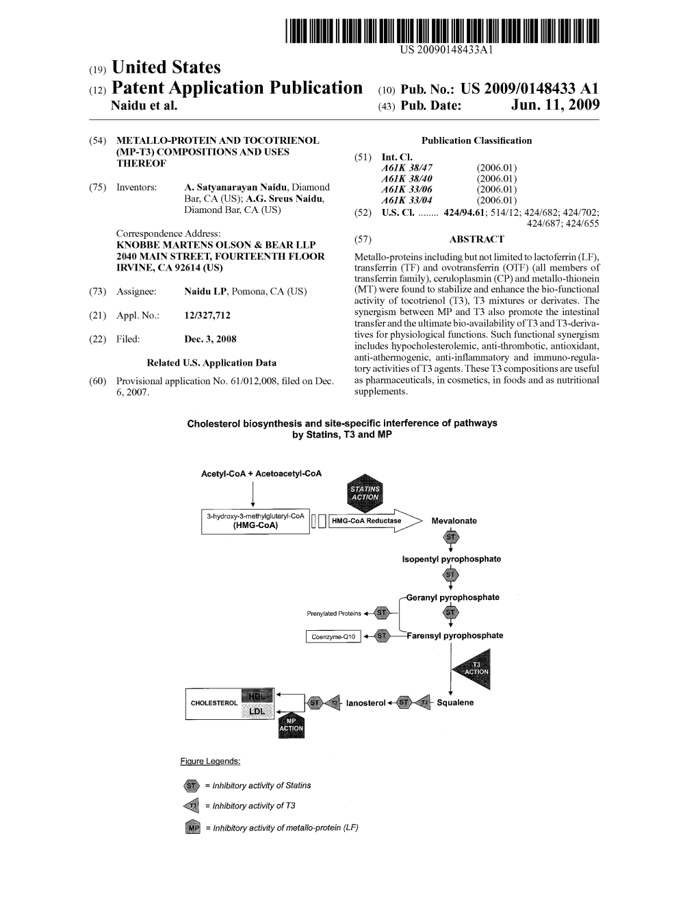 (12) Patent Application Publication (10) Pub. No.: US 2009/0148433 A1 Naidu Et Al