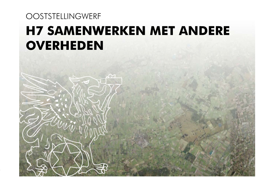 H7 Samenwerken Met Andere Overheden H7 Samenwerkende Overheden Ooststellingwerf