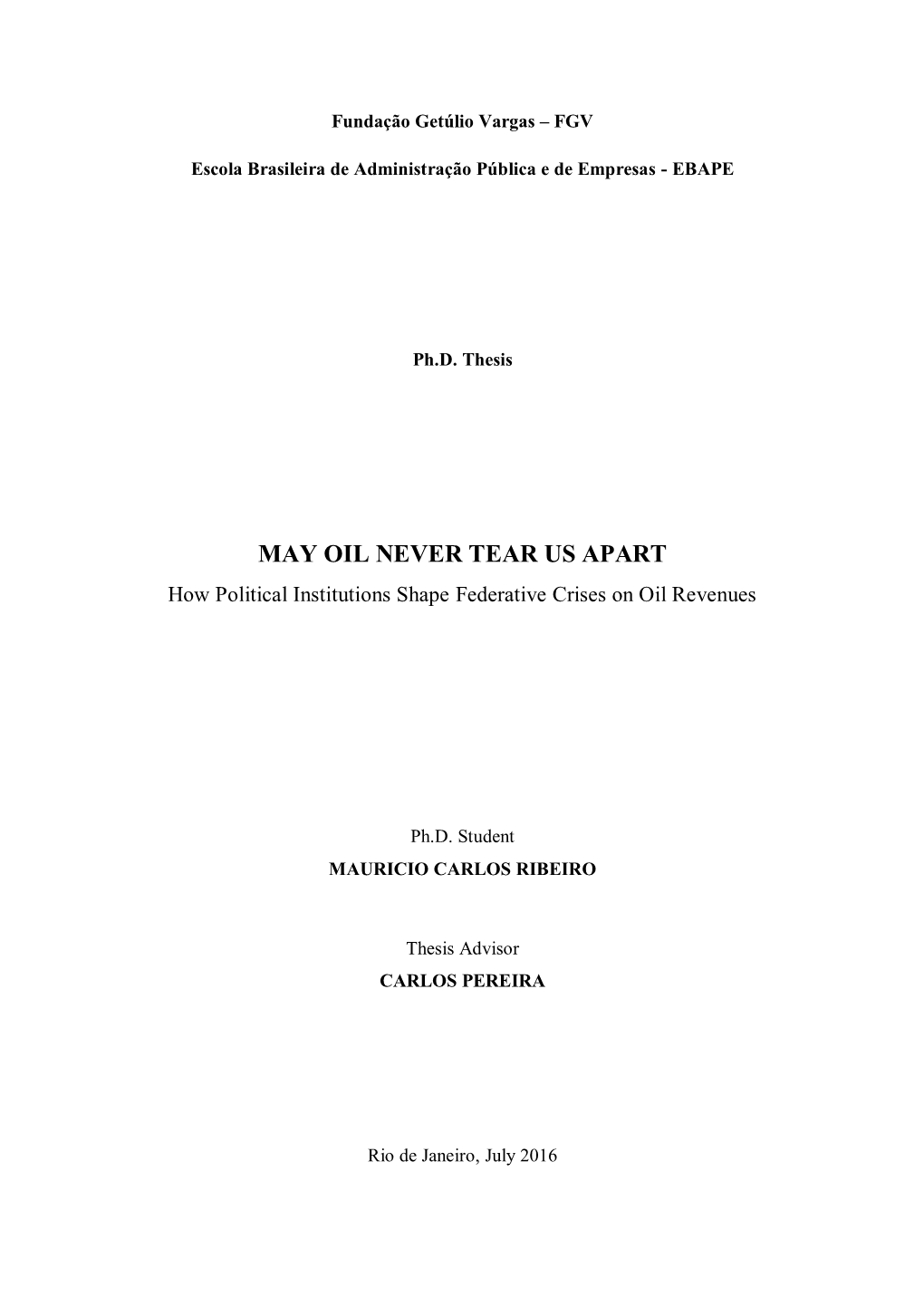 MAY OIL NEVER TEAR US APART How Political Institutions Shape Federative Crises on Oil Revenues