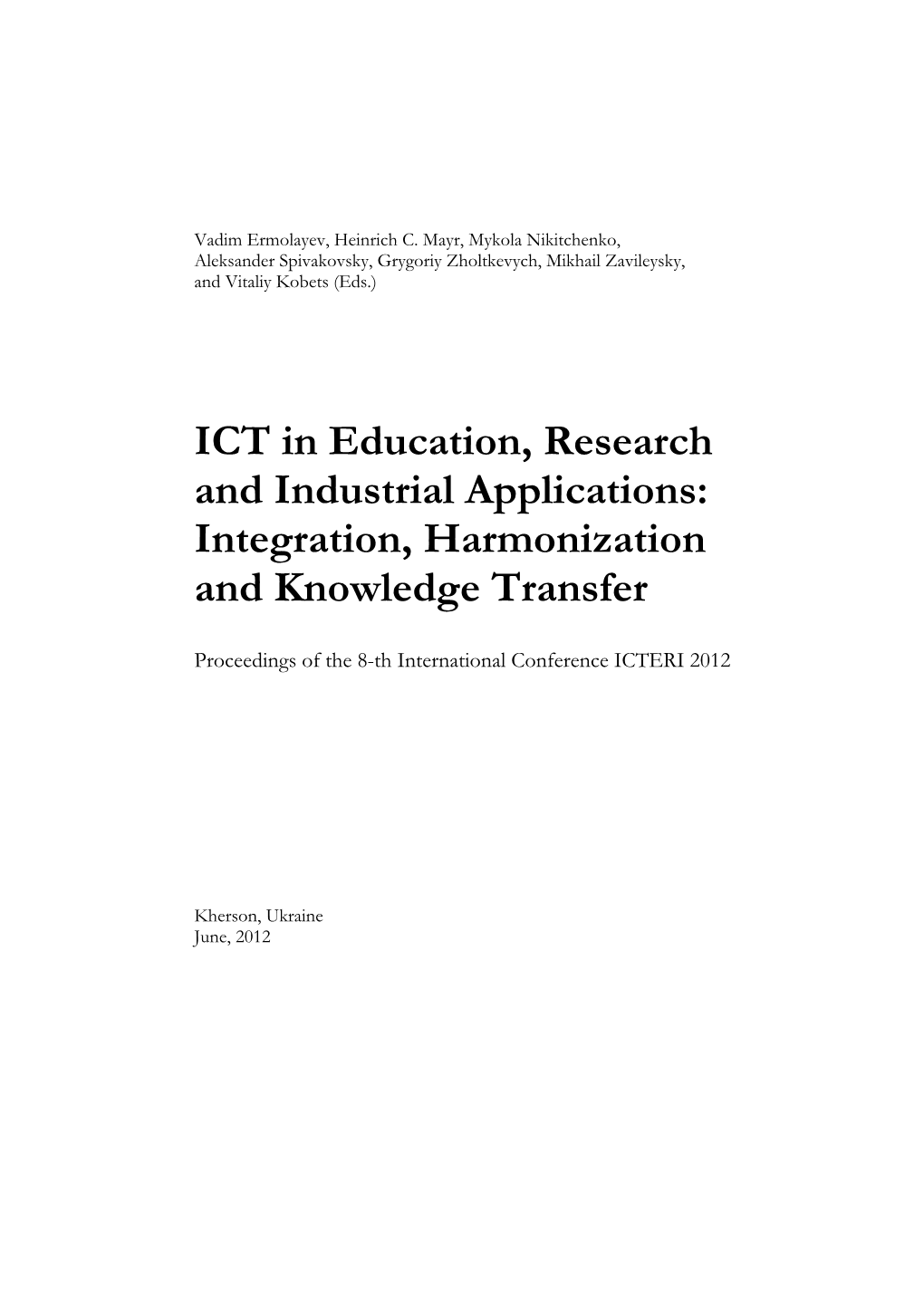 ICT in Education, Research and Industrial Applications: Integration, Harmonization and Knowledge Transfer