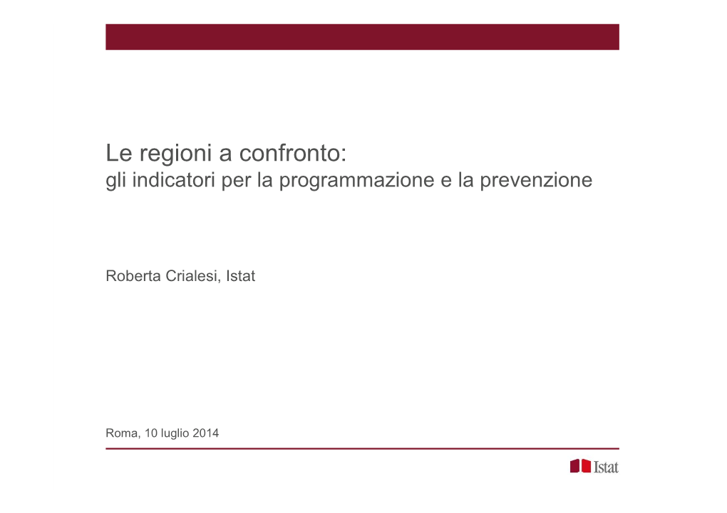 Le Regioni a Confronto: Gli Indicatori Per La Programmazione E La Prevenzione