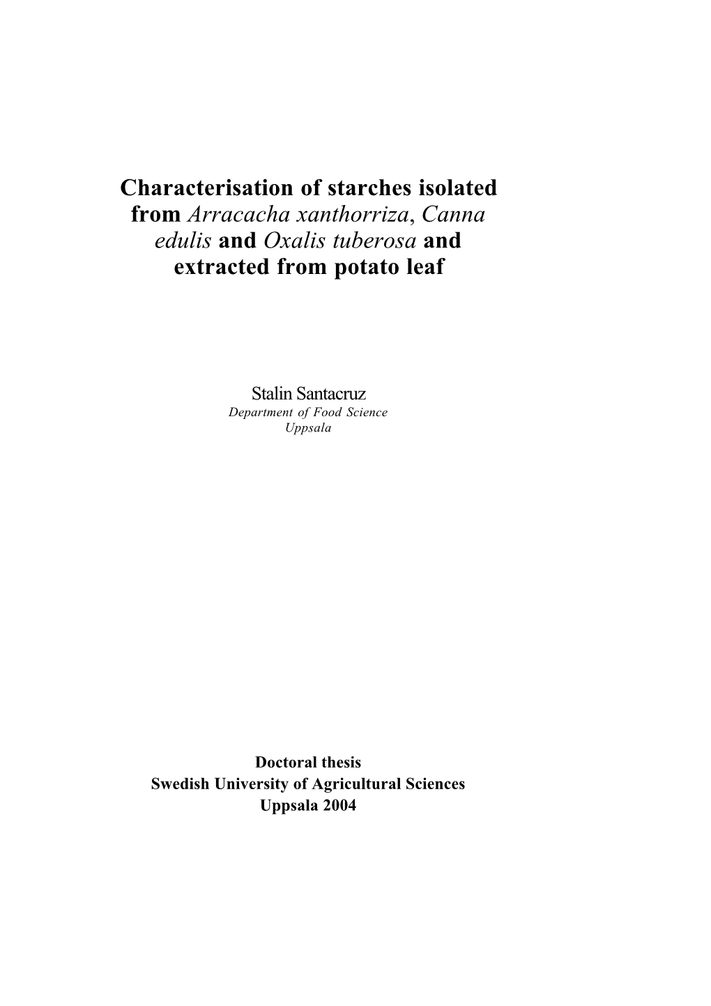 Characterisation of Starches Isolated from Arracacha Xanthorriza, Canna Edulis and Oxalis Tuberosa and Extracted from Potato Leaf