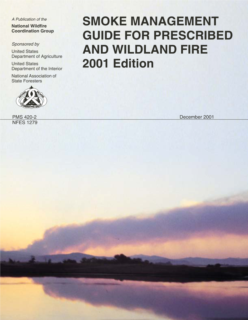 SMOKE MANAGEMENT GUIDE for PRESCRIBED and WILDLAND FIRE 2001 Edition